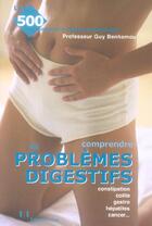 Couverture du livre « Comprendre les problèmes digestifs » de Guy Benhamou aux éditions Josette Lyon
