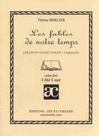 Couverture du livre « Fables de notre temps » de Therese Mercier aux éditions Art Et Comedie