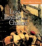 Couverture du livre « Loÿs bastide et sa chaline » de Clement Pierre-Andre aux éditions Cheminements