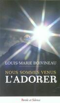 Couverture du livre « Nous sommes venus l'adorer » de Boivineau Louis M. aux éditions Parole Et Silence