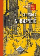 Couverture du livre « Légendes de Normandie » de Louis Bascan aux éditions Editions Des Regionalismes