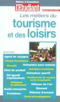 Couverture du livre « Les metiers du tourisme et des loisirs (édition 2004/2005) » de Murielle Wolski-Quere aux éditions L'etudiant