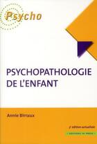 Couverture du livre « Psychopathologie de l'enfant (3e édition) » de Annie Birraux aux éditions In Press