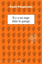 Couverture du livre « Il y a un ange dans le garage » de Daniel Pasquereau aux éditions Zinedi