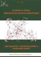 Couverture du livre « Le sport a l'ecole mediateur de culture scientifique. une mallette 