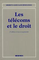 Couverture du livre « Les télécoms et le droit (2e édition) » de Alain Bensoussan aux éditions Hermes Science Publications