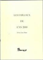 Couverture du livre « Les fabliaux de l'an 2000 » de Jean-Marie Sobrie aux éditions Chloe Des Lys
