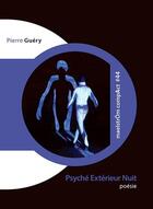 Couverture du livre « Psyche exterieur nuit » de Pierre Guery aux éditions Maelstrom