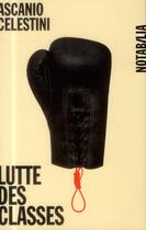 Couverture du livre « Lutte des classes » de Ascanio Celestini aux éditions Noir Sur Blanc