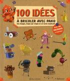 Couverture du livre « 100 idées à bricoler avec Pako » de P Gallimard aux éditions Calligram