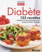 Couverture du livre « Diabète : 125 recettes simples et savoureuses pour toujours bien manger » de Benoit Boudreau aux éditions Pratico Edition