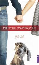 Couverture du livre « Difficile d'approche » de Julie Leto aux éditions Pochette Inc