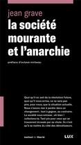 Couverture du livre « La société mourante et l'anarchie » de Jean Grave aux éditions Lux Canada