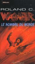 Couverture du livre « Le Nombril Du Monde » de Roland-C Wagner aux éditions Naturellement