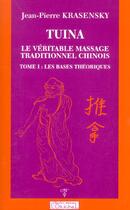 Couverture du livre « Tuina - le veritable massage traditionnel chinois » de Krasensky J-P. aux éditions L'originel Charles Antoni