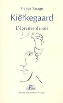 Couverture du livre « Sören Kierkegaard ; l'épreuve de soi » de SØRen Kierkegaard et France Farago aux éditions Michel Houdiard