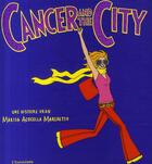 Couverture du livre « Cancer and the city » de Acocella Marchetto-M aux éditions L'iconoclaste