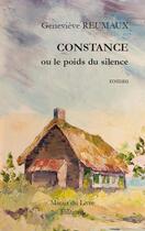 Couverture du livre « Constance ou le poids du silence » de Genevieve Reumaux aux éditions Marais Du Livre