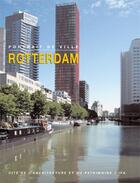 Couverture du livre « Rotterdam » de Sophie Rousseau et Thierry Mandoul aux éditions Cite De L'architecture Et Du Patrimoine