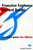 Couverture du livre « Les clefs pour les mines » de Bernard Rande et Francoise Fontanez aux éditions Calvage Mounet