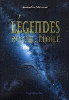 Couverture du livre « Légendes du ciel étoilé » de Amandine Marshall aux éditions Griffon Bleu