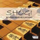 Couverture du livre « Shôgi ; initiation aux échecs japonais » de Florent Gorges aux éditions Omake Books