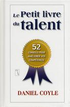 Couverture du livre « Le petit livre du talent » de Daniel Coyle aux éditions Tresor Cache