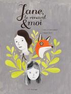 Couverture du livre « Jane, le renard et moi » de Isabelle Arsenault et Fanny Britt aux éditions La Pasteque