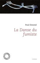 Couverture du livre « La danse du fumiste » de Paul Emond aux éditions Espace Nord