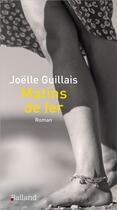 Couverture du livre « Matins de fer » de Joelle Guillais aux éditions Balland