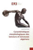 Couverture du livre « Caracteristiques morphologiques des lanceurs et lanceuses algeriens » de Ahmed Oualid Ould aux éditions Editions Universitaires Europeennes