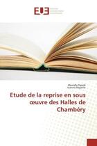 Couverture du livre « Etude de la reprise en sous oeuvre des halles de chambery » de Oqaidi/Pagotto aux éditions Editions Universitaires Europeennes