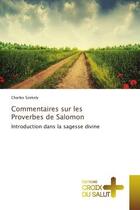 Couverture du livre « Commentaires sur les proverbes de salomon - introduction dans la sagesse divine » de Szekely Charles aux éditions Croix Du Salut