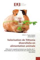 Couverture du livre « Valorisation de tithonia diversifolia en alimentation animale - effet de la supplementation aux feui » de Zougou Tovignon aux éditions Editions Universitaires Europeennes