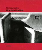 Couverture du livre « Graciela iturbide: there is no one » de Pujol Oscar aux éditions La Fabrica