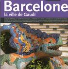 Couverture du livre « Barcelone, la ville de gaudi » de Moix L-Vivas P aux éditions Triangle Postals