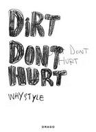 Couverture du livre « Whystyle dirt don't hurt » de Why Style/Nico aux éditions Drago