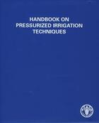 Couverture du livre « Handbook on pressurized irrigation techniques (2nd ed.) (in a ring binder) » de Phocaides A. aux éditions Fao