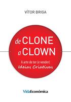 Couverture du livre « De Clone a Clown » de Vitor Briga aux éditions Epagine