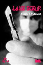 Couverture du livre « Lame soeur » de Alain Seyfried aux éditions Ska
