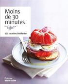 Couverture du livre « Moins de 30 minutes ; 100 recettes bluffantes » de  aux éditions Marie-claire