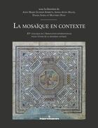 Couverture du livre « La mosaïque en contexte : XVe colloque de l'Association internationale pour l'étude de la mosaïque antique » de Matthieu Poux et Daniel Istria et Anne-Marie Guimier-Sorbets et Collectif et Amina-Aicha Malek aux éditions Hermann