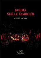 Couverture du livre « Kirima sur le Tambour » de Harusha Magara aux éditions Les Trois Colonnes