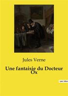 Couverture du livre « Une fantaisie du Docteur Ox » de Jules Verne aux éditions Culturea