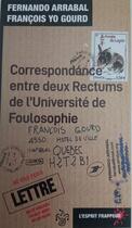 Couverture du livre « Correspondance entre deux Rectums de l'Université de Foulosophie » de Fernando - François Arrabal - Yo Gourd aux éditions L'esprit Frappeur