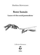 Couverture du livre « Rester humain ; Lacan et le lien social postmoderne » de Matthieu Montalban aux éditions Stilus