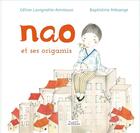 Couverture du livre « Nao et ses origamis » de Baptistine Mesange et Celine Lavignette-Ammoun aux éditions Akinome