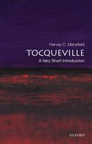 Couverture du livre « Tocqueville: A Very Short Introduction » de Harvey C. Mansfield aux éditions Oxford University Press Usa