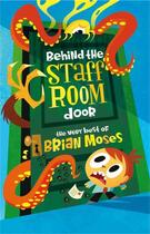 Couverture du livre « Behind the Staffroom Door » de Moses Brian aux éditions Pan Macmillan