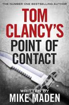 Couverture du livre « Tom Clancy Point Of Contact » de Mike Maden aux éditions Michael Joseph